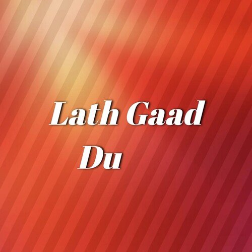 Latth Gaad Du