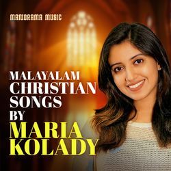 Malayalam Christian Songs by Maria Kolady