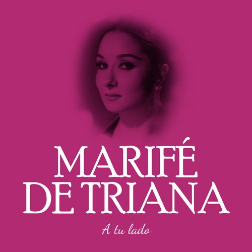 Marifé de Triana A tu lado