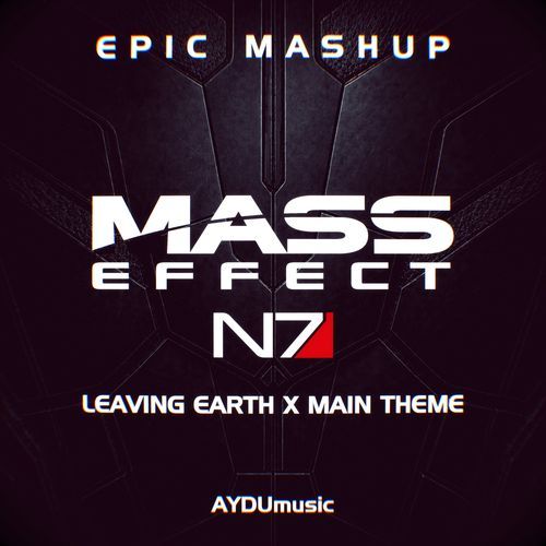 Mass Effect - Main Theme x Leaving Earth (Epic Version)