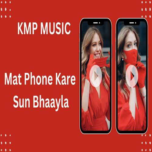 Mat Phone Kare Sun Bhaayla