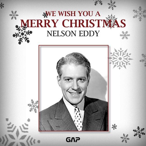NELSON EDDY - WE WISH YOU A MERRY CHRISTMAS