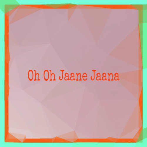 Oh Oh Jaane Jaana_poster_image