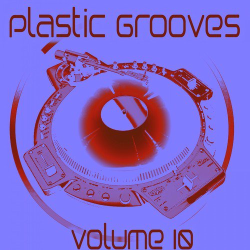 Plastic Grooves, Vol. 10