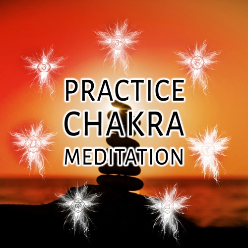 Practice Chakra Meditation – New Age Songs For Yoga Workout, Asanas 