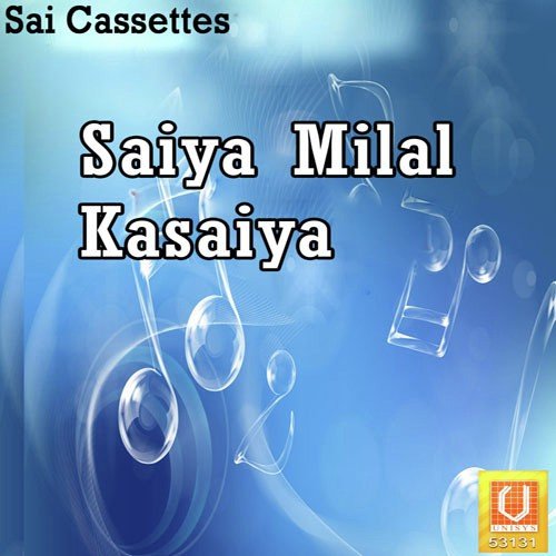 Saiya Milal Kasaiya