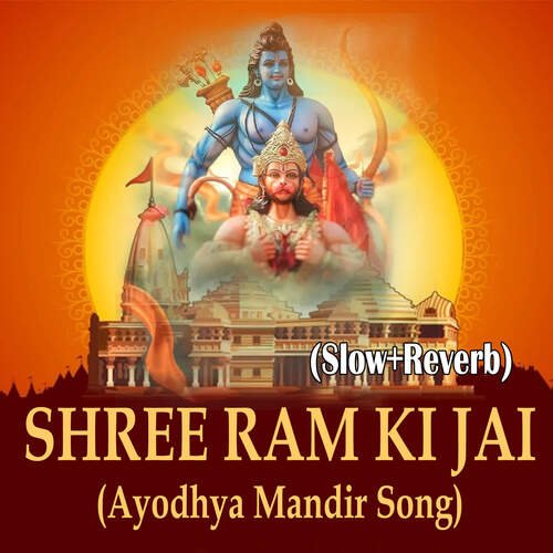 Shree Ram Ki Jai (Slow+Reverb)