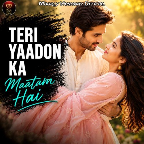 Teri Yaadon Ka Maatam Hai