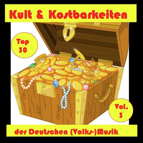 Top 30: Kult & Kostbarkeiten der Deutschen (Volks-)Musik, Vol. 3