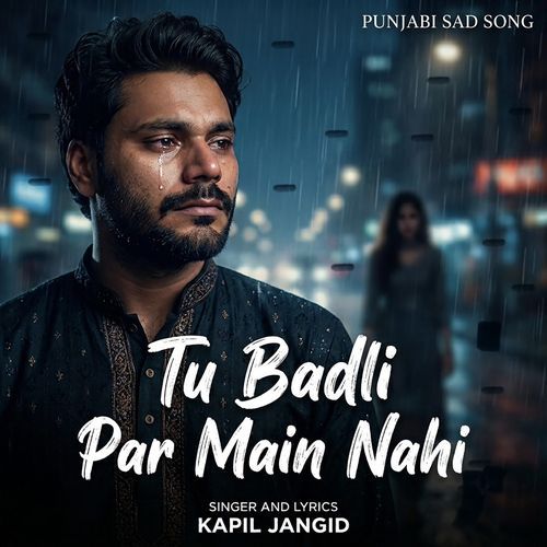 Tu Badli Par Main Nahi