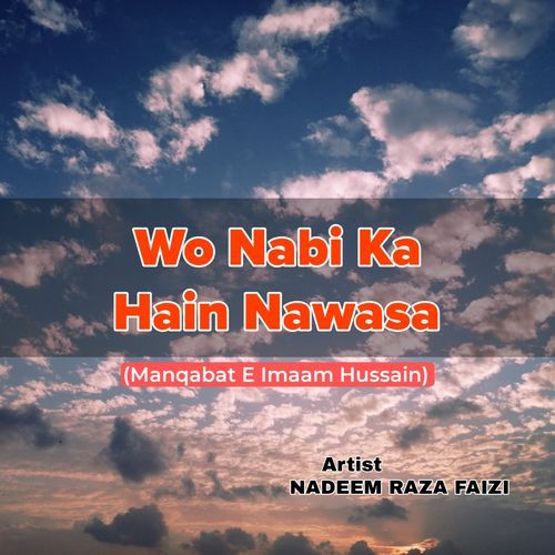 Wo Nabi Ka Hain Nawasa (manqabat E Imaam Hussain)