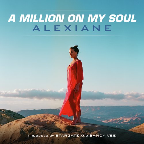 A Million on My Soul (Radio Edit) [From "Valerian and the City of a Thousand Planets"]