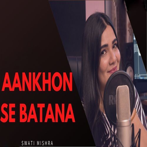 Aankhon Se Batana