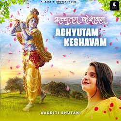 Achyutam Keshavam-PjgzBTIAeGA