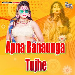 Apna Banaunga Tujhe-FiIOUgB-bWw