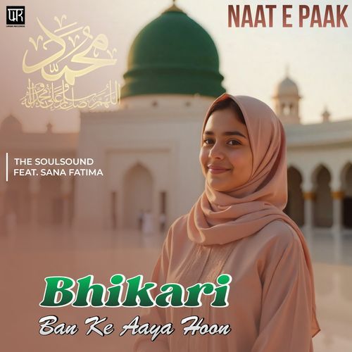 Bhikari Ban Ke Aaya Hoon - Naat E Paak