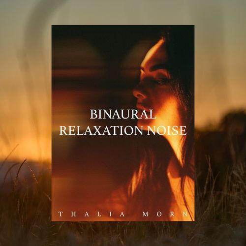 Binaural Relaxation Noise