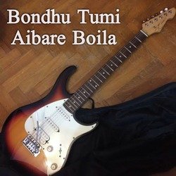 Bondhu Tumi Aibare Boila-Bgc0XRxYdQQ