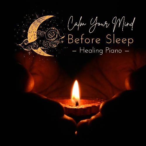 Calm Your Mind Before Sleep - Healing Piano_poster_image