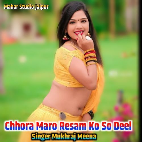 Chhora Maro Resam Ko So Deel