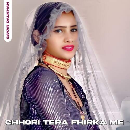 Chhori Tera Fhirka Me