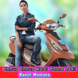 Chhup Chhup Karti Phone Ladli-PF0BA1l6WwI