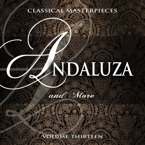 Classical Masterpieces: Andaluza & More, Vol. 13