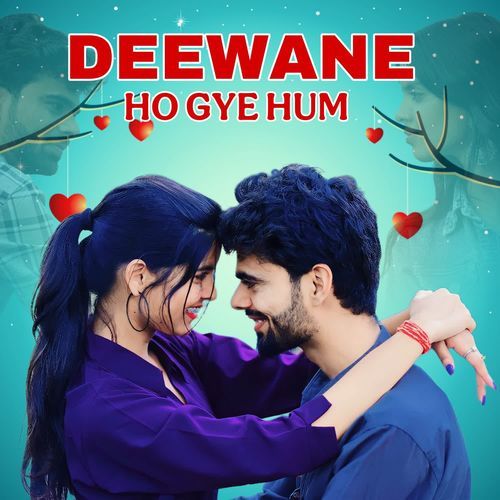 Deewane Ho Gaye Hum