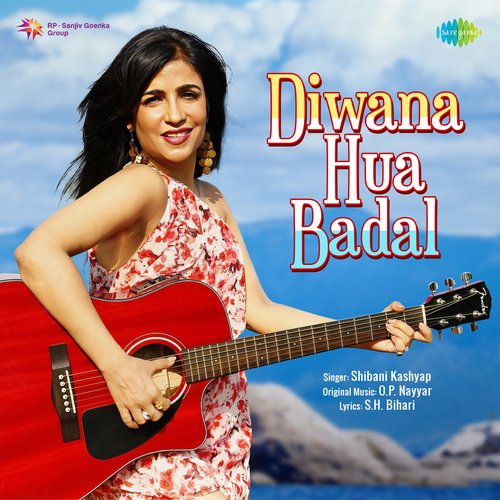 Diwana Hua Badal - Shibani Kashyap