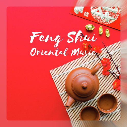 Feng Shui (Oriental Music - Cleanse of Negative Energy, Home Meditation, Art of Happiness)