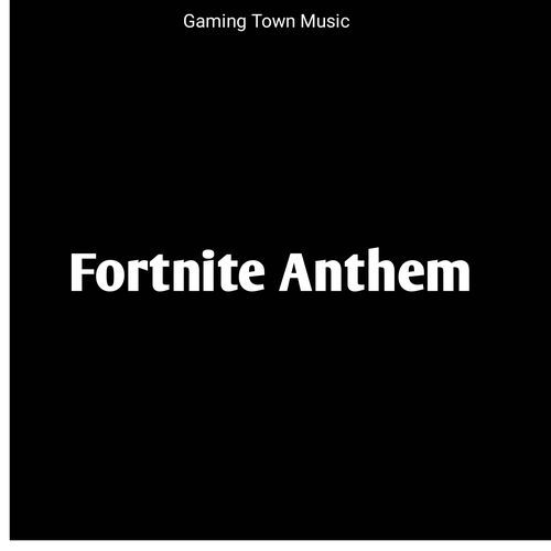 Fotnite Anthem