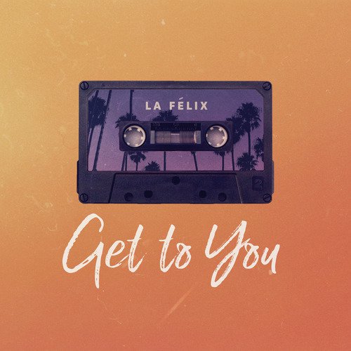 Get To You (Funk LeBlanc Remix)