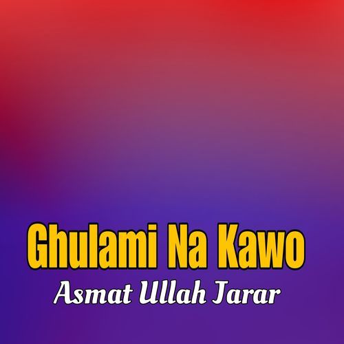 Ghulami Na Kawo