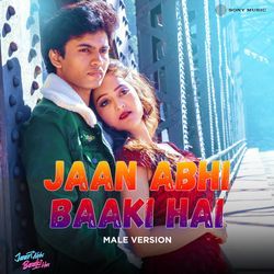 Jaan Abhi Baaki Hai (Male Version) by Mahesh Matkar, IJ Mishra, Satyajeet, Nihal Tauro