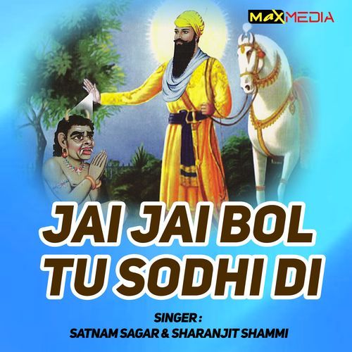 Jai Jai Bol Tu Sodhi Di