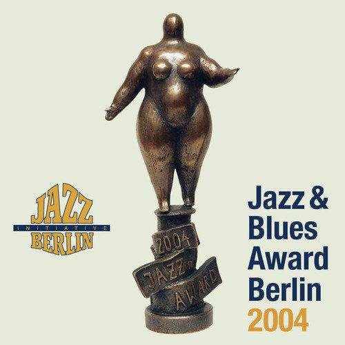 Jazz & Blues Award Berlin 2004