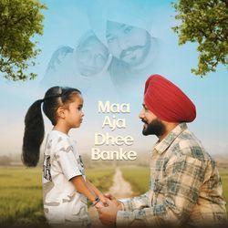 Maa Aja Dhee Banke