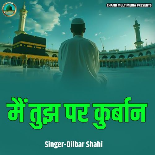 Main Tujh Par Kurban