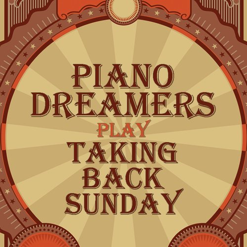 Piano Dreamers Play Taking Back Sunday (Instrumental)