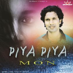 Piya Piya Mon-AAopZg5KY0o