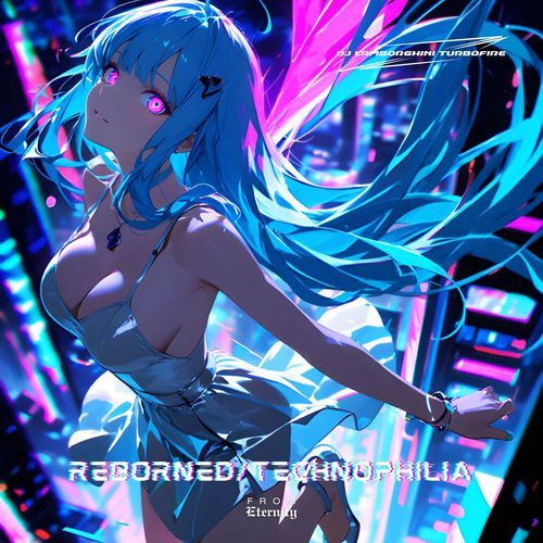 Reborned/Technophilia_