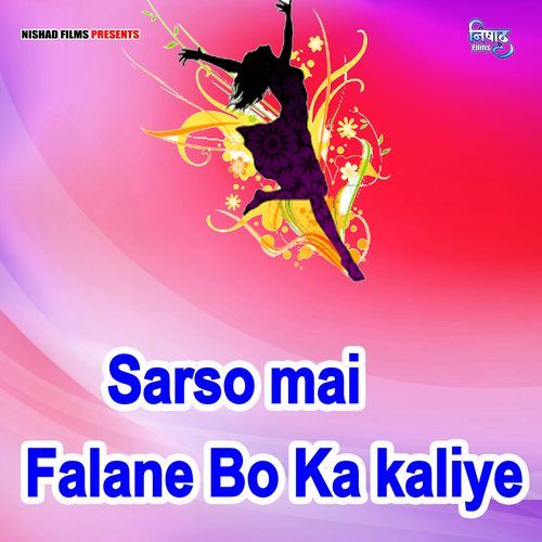 Sarso Mai Falane Bo Ka Kaliye