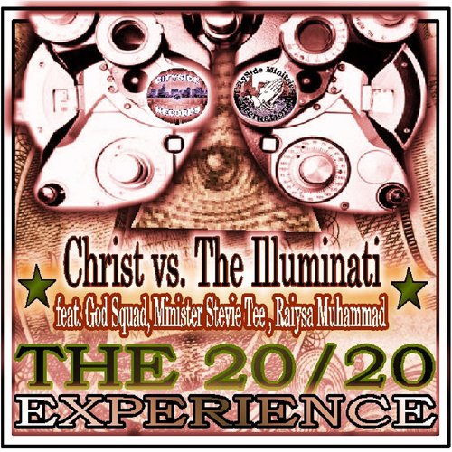The 20/20 Experience (Christ vs. The Illuminati) [feat. God Squad & Raiysa Muhammad]