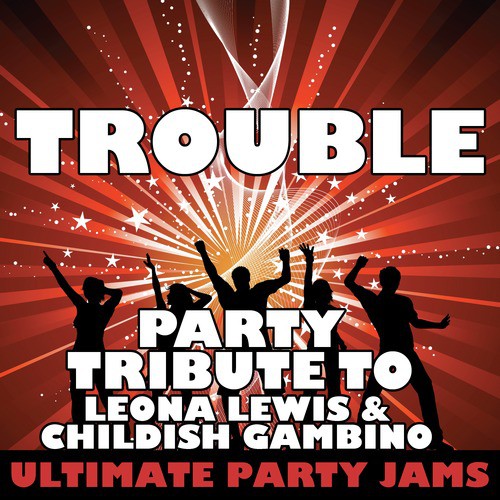 Trouble (Party Tribute to Leona Lewis & Childish Gambino) cover art