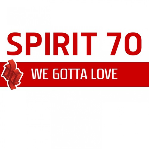 We Gotta Love (Spirit 70 Dub Version)