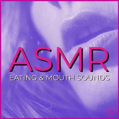 ASMR Mouth Sounds (Eating & Mouth Sounds)_poster_image