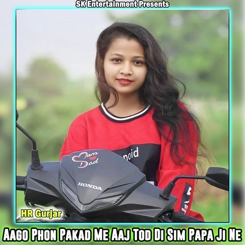 Aago Phon Pakad Me Aaj Tod Di Sim Papa Ji Ne