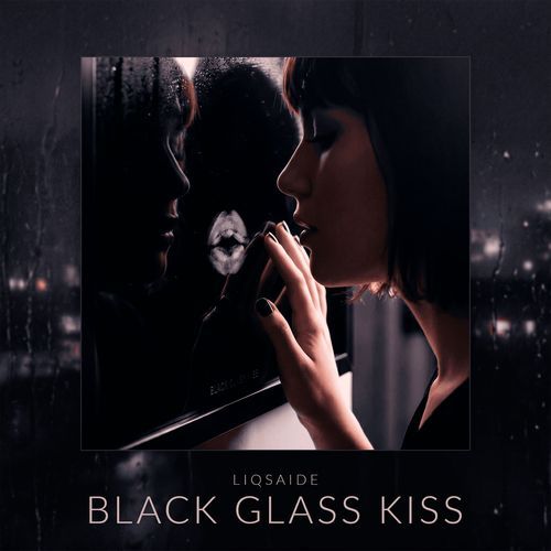 Black Glass Kiss (SPEED UP)
