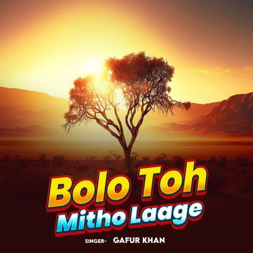 Bolo Toh Mitho Laage