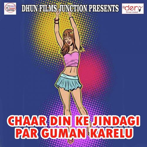 Chaar Din Ke Jindagi Par Guman Karelu